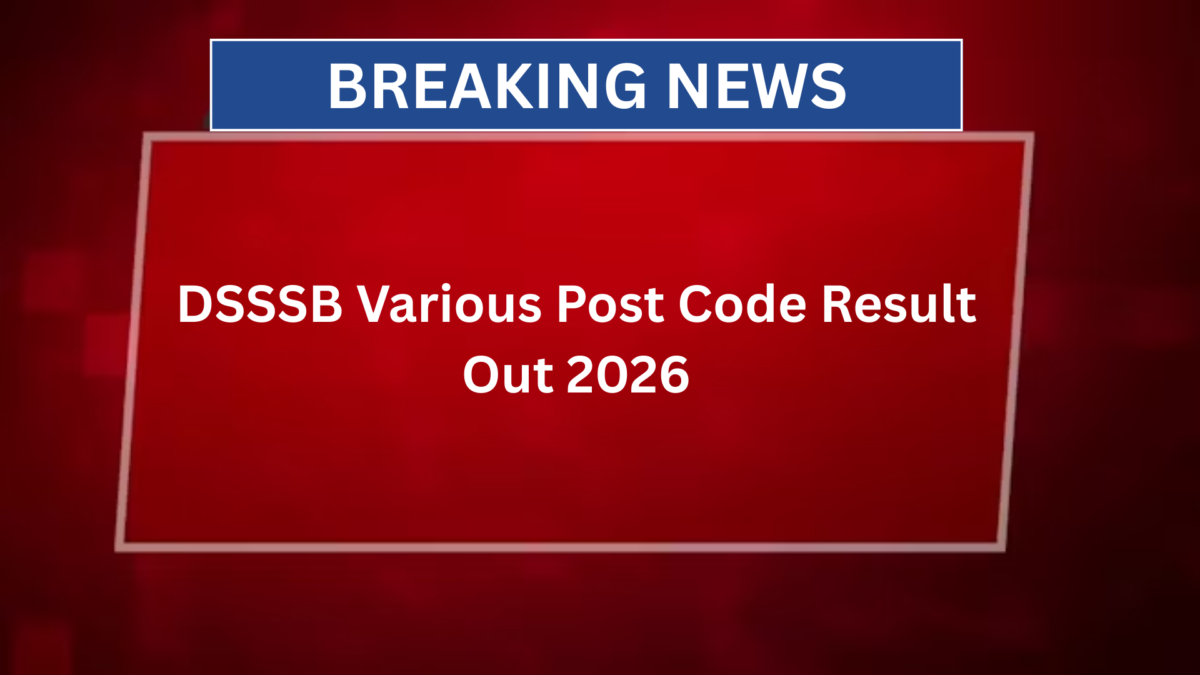 DSSSB Various Post Code Result Out 2026