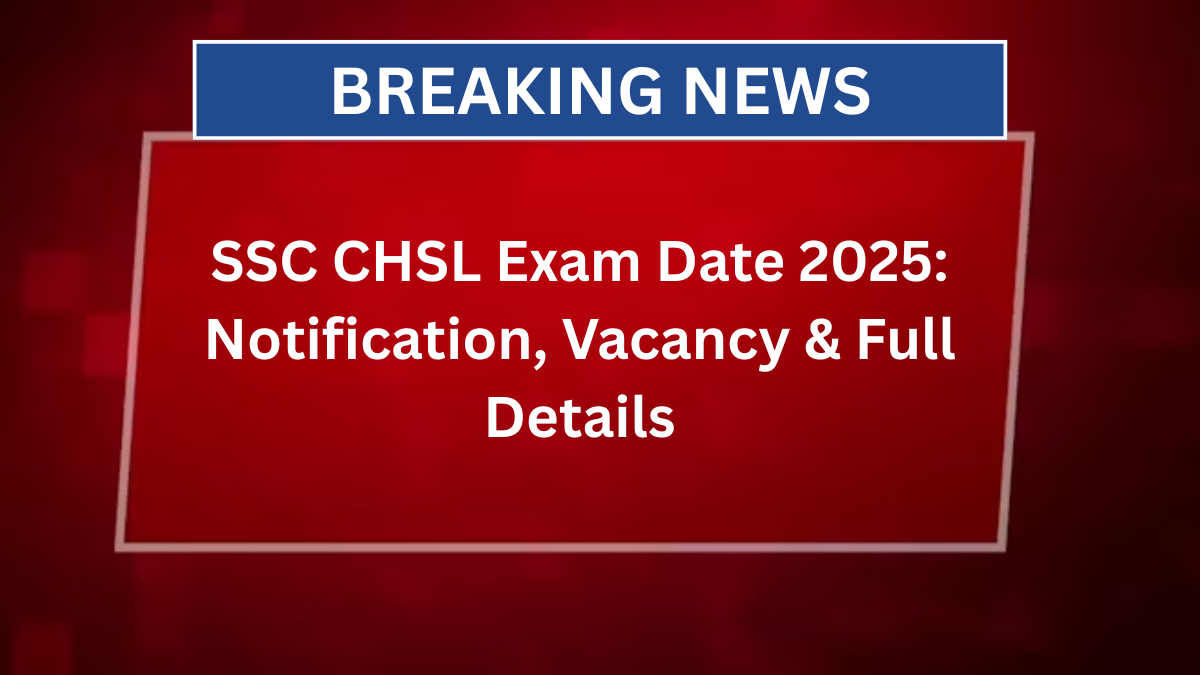 ssc chsl exam date 2025