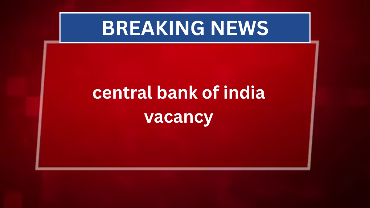 Central Bank of India Vacancy