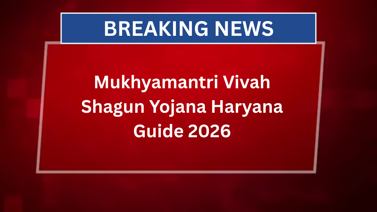 Mukhyamantri Vivah Shagun Yojana Haryana Guide 2026