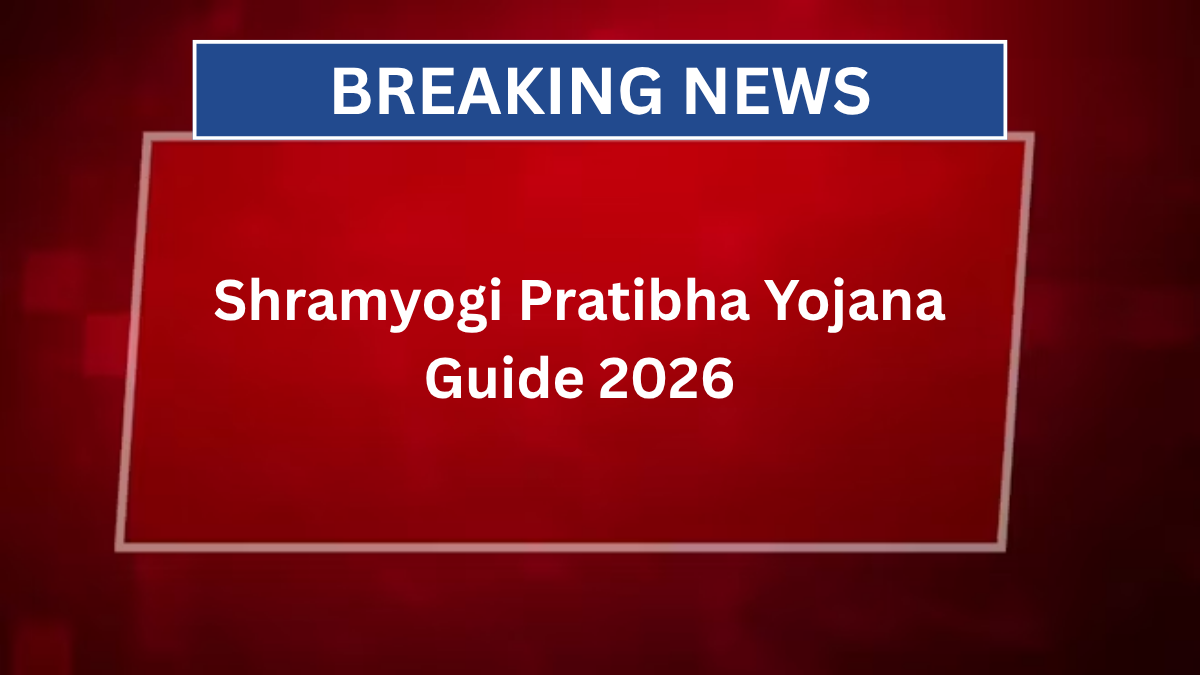 Shramyogi Pratibha Yojana Guide 2026