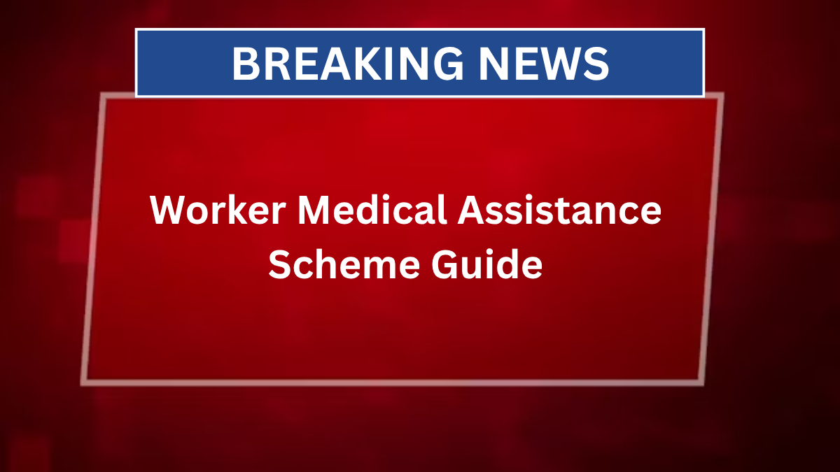 Worker Medical Assistance Scheme